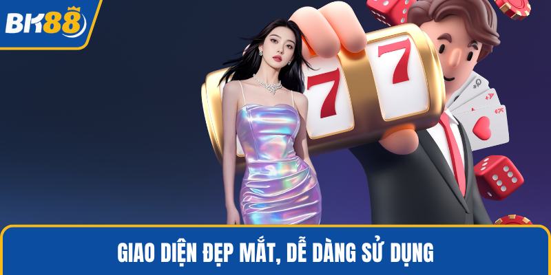Giao diện đẹp mắt, dễ dàng sử dụng
