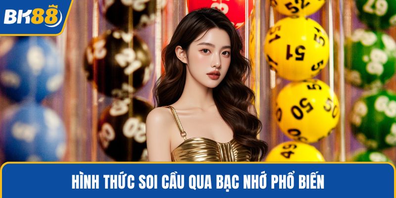 Hình thức soi cầu qua bạc nhớ phổ biến