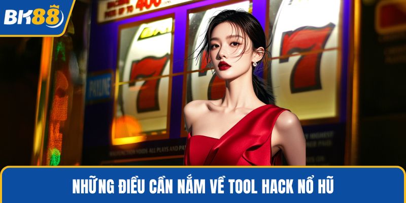 Những điều cần nắm về tool hack nổ hũ