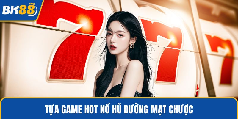 Tựa game hot nổ hũ đường mạt chược